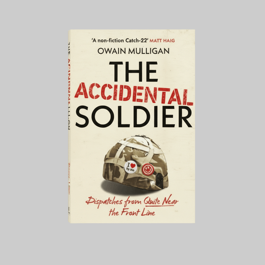 The Accidental Soldier by Owain Mulligan (Signed by the author) - Army Benevolent Fund