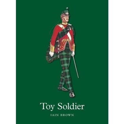 Toy Soldier signed by Iain Brown - Army Benevolent Fund